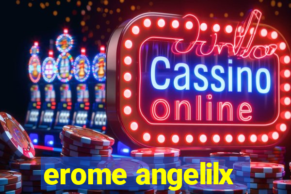 erome angelilx